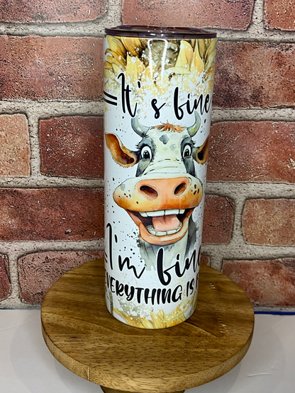 It's Fine Cow' 20 oz Skinny Tumbler